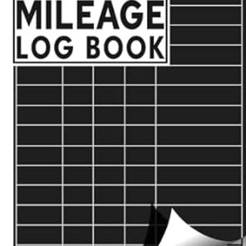 [❤READ ⚡EBOOK⚡] Mileage Log Book: Journal Tracker For Car Mile Taxes Expenses and Business Smal
