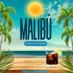 Kiko Rivera - Malibú (Sergio Blázquez Remix)