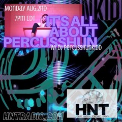It's All About Perusshun LIVE on HNTRadio August 2nd