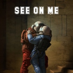 See On Me