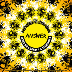 Indra MC x Danny T & Tradesman - Answer