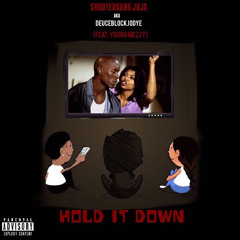Hold It Down (feat. Young Mezzy)