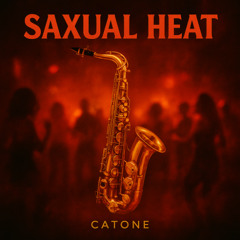 Catone - Saxual Heat [FREE DL] LIKE & COMMENT