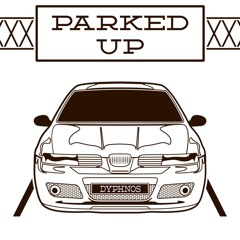 Parked Up - DYPHNOS
