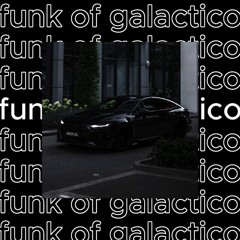 Funk of Galáctico edit audio