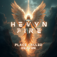 HEVYNFIRE - Place Called Heaven