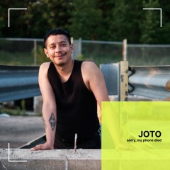 Joto - Sorry, my phone died.