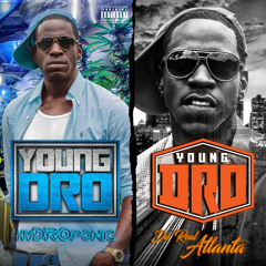 Stream Young Dro  Listen to Da Real Atlanta & HyDROponic (Deluxe