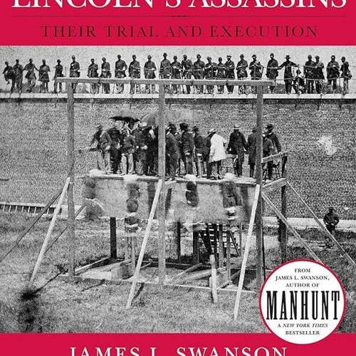 ⚡PDF❤ Lincoln's Assassins: Their Trial and Execution