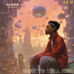 How To Tell Her 8/30