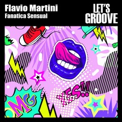 Flavio Martini - Fanatica Sensual (Original Mix) Preview
