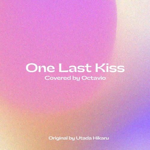 ONE LAST KISS - Covered By Octavio of Holostars EN ARMIS