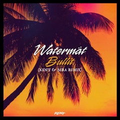 Watermät - Bullit (Kent & SERA Remix)
