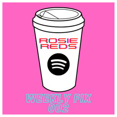 Rosie Red Weekly Fix 002