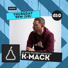 K - Mack Label Showcase EP18 La Pera Records