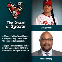 The Heart of Sports w Jason Springer & Jeff Cohen: Greg Dobbs and Keith Pompey