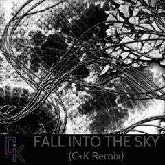 Fall Into The Sky (C+K Remix) [FREE DOWNLOAD]