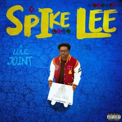 SPIKE LEE (feat. Will Hill) [prod. Hollywood Cole]