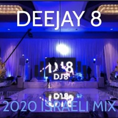 DJ 8 2020 ISRAELI MIX