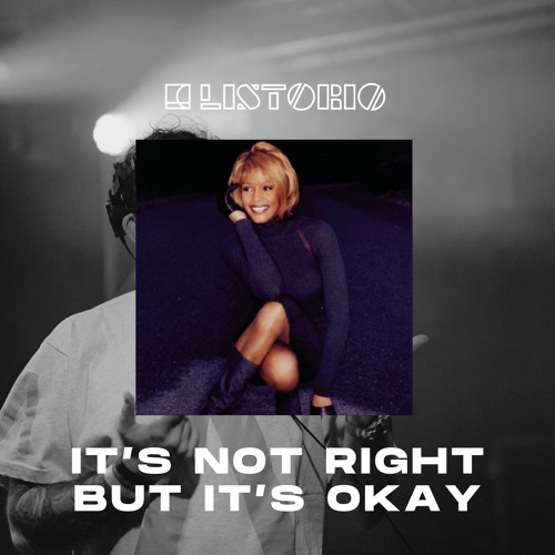 Whitney Houston - It's Not Right But It's Okay (LISTORIO Remix) extended