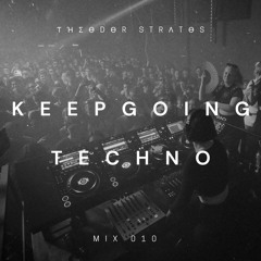 Keep Going Techno - Mix 010