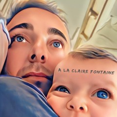 A LA CLAIRE FONTAINE By Peny/Alice