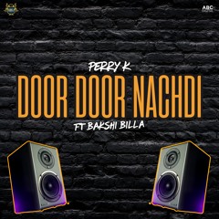 Door Door Nachdi (feat. Bakshi Billa)