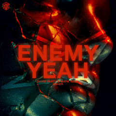 Third Party & Mark Roma - Enemy vs. Yeah (DOPTERA & Just Jonas Mashup)