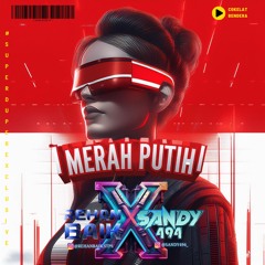 MERAH PUTIH [ SANDY494 X REHANBAIK ] #SUPDUPEXC