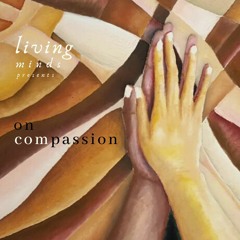 On Compassion and Self- compassion