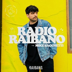 Radio Raibano with Mike Sacchetti