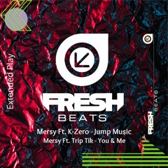 Mersy EP ft. K-Zero & Trip Tik (FRESH BEATS)