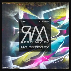 Rebel Mix #393 ft No Entropy