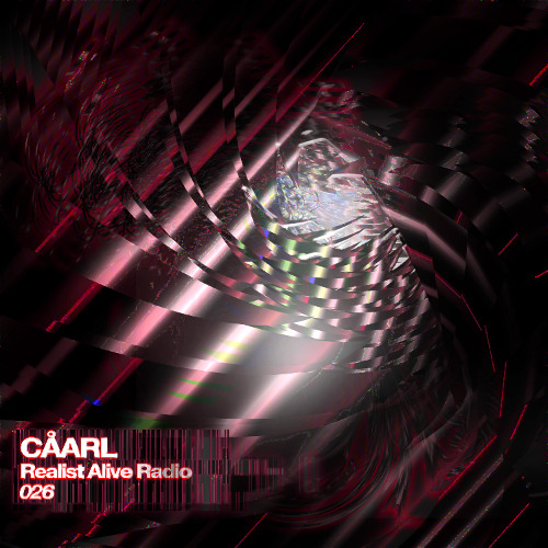Realist Alive Radio 026: CÅARL