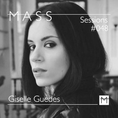 MASS Sessions #048 | Giselle Guedes