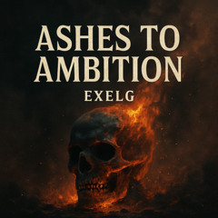 Ashes to Ambition