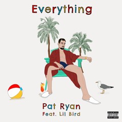 Everything (feat. Lil Bird)