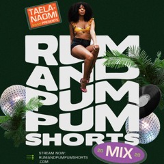 Rum + Pum Pum Shorts Mix 2020