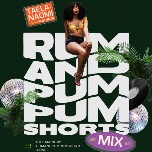 Stream Rum + Pum Pum Shorts Mix 2020 by Taela Naomi | Listen online for  free on SoundCloud