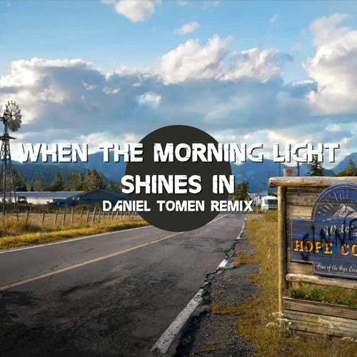 Dan Romer - When The Morning Light Shines In Far Cry 5 Original Game Soundtrack (Daniel Tomen Remix)