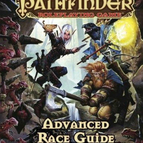 Stream [PDF] Read Pathfinder Roleplaying Game Advanced Race Guide by Jason Bulmahn by
