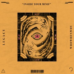 Legacy & WHOWHENWHY - Inside Your Mind