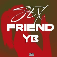 YB - '' SEX FRIEND '' 18 +