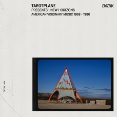 zikzak 10 Tarotplane Presents New Horizons - American Visionary Music 1968 -1986(4 hours)