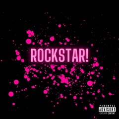 Rockstar! (Prod. LexMuzik)