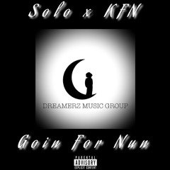 Solo x KFN - Goin For Nun