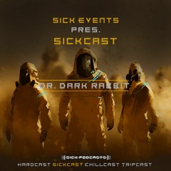 [SickCast] Sick Events pres. DR. DARK RABBIT