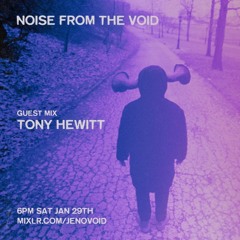 Tony Hewitt in the Void - Jan 2022