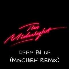 The Midnight - Deep Blue (Mischief Remix)