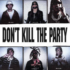 Don't Kill The Party Feat. Quavo, Juicy J, Shoreline Mafia